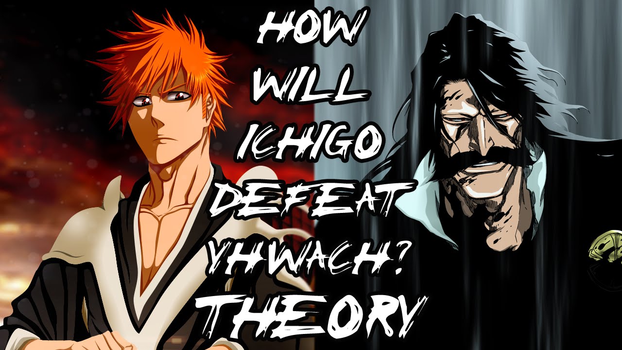 How Ichigo Defeats Yhwach Theroy - How Bleach Ends !? *Must Watch - YouTube