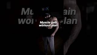 Want a muscle gain workout plan