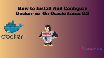 How to install docker-ce on Oracle Linux -8.8