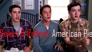 Select & Reflect: American Pie (1999)