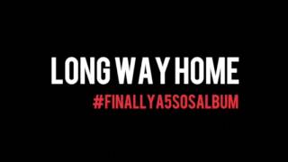 5 Seconds of Summer- Long Way Home (Studio Preview)