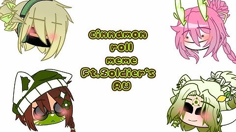 ✨🥺😄Cinnamon roll Meme😁🥺✨/Gacha club/Ft.Soldier's AU⚠️blood⚠️