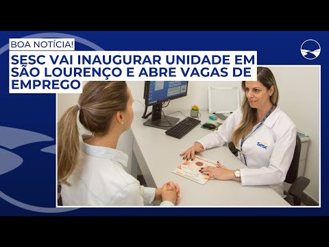 Sesc vai inaugurar unidade em São Lourenço e abre vagas de emprego