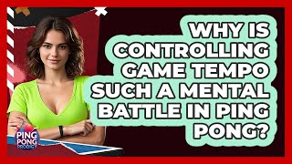 Why Is Controlling Game Tempo Such A Mental Battle In Ping Pong? - Ping Pong Prodigy screenshot 5