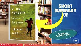 Summary of A Long Way Gone, by Ishmael Beah | Book Summaries | One Minute Summary