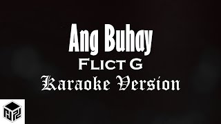 Ang Buhay - Flict G (Karaoke Version by RJPD)