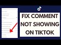 How to Fix TikTok Comment Not Showing