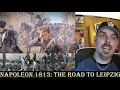 Napoleon 1813: The Road to Leipzig (Epic HistoryTV) REACTION