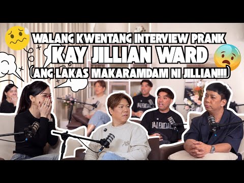 WALANG KWENTANG INTERVIEW PRANK KAY JILLIAN WARD(ANG LAKAS MAKARAMDAM NI JILLIAN!!!)