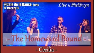 The Homeward Bound -  Cecilia -  @Café de la Danse (Paris), 22 mars 19