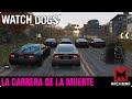 CARRERA DE LA MUERTE | WATCH DOGS | Jugando con Andres