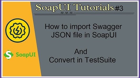 #Tutorials 3 || SoapUI || How to import swagger JSON file/URL and create test suite/test cases