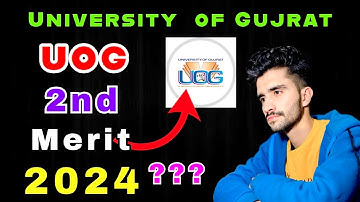 UOG 2nd Merit List 2024 | University of Gujrat | UOG Meirt Lists 2024
