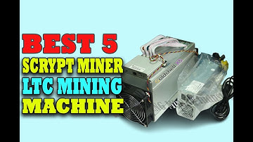 Top 5 Scrypt Miner LTC Mining Machine In 2023