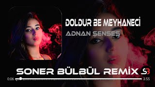 Adnan Şenses - Doldur Be Meyhaneci | Soner Bülbül Remix | Arabesk Remix 2023 Resimi