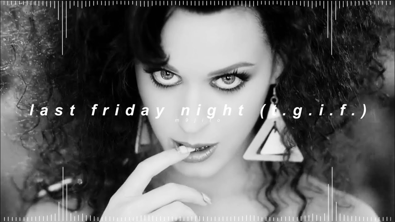 katy perry - last friday night (t.g.i.f.) ( 𝘀𝗹𝗼𝘄𝗲𝗱 + 𝗿𝗲𝘃𝗲𝗿𝗯 )