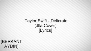 Taylor Swift - Delicate (Jfla Cover) [Lyrics]