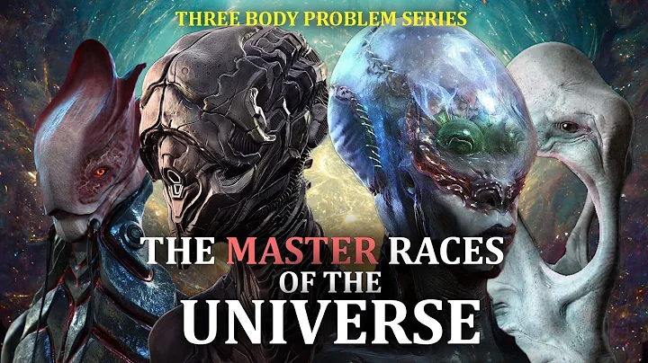 The Master Races of the Universe | Three Body Problem Series - DayDayNews