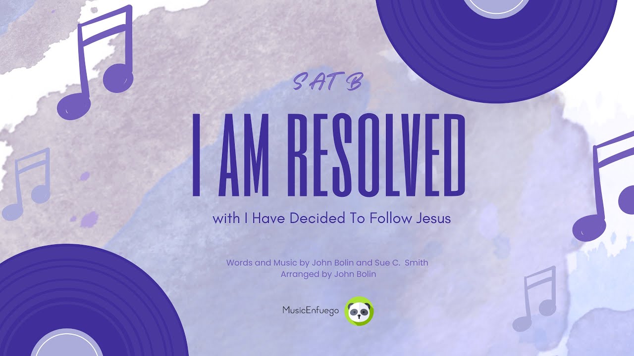 I Am Resolved (with I Have Decided to Follow Jesus) - SATB - YouTube