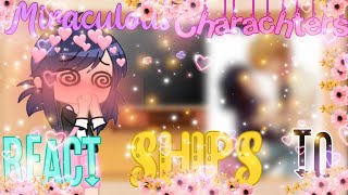 |Miraculous Ladybug Charachters React To Ships| MLB FANDOM🐱🐞🐱🐞||