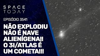 NÃO EXPLODIU!!! NÃO É NAVE ALIENÍGENA!!! O 3I/ATLAS É UM COMETA!!!