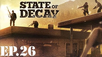 State of Decay - Part 26: Doc Hanson - Walkthrough / Let