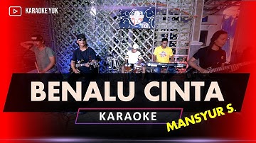 BENALU CINTA MANSYUR S. KARAOKE NADA COWOK PRIA