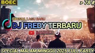 DJ FREDY TERBARU SPESIAL MALAM MINGGU SOUND FYP TIKTOK 2025 FULL PARTY