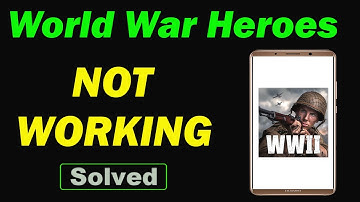 Fix World War Heroes App Not Working and Not Open Problem in Android Phone