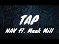 NAV - Tap ft. Meek Mill (Lyrics) Mp3