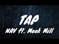 NAV - Tap ft. Meek Mill (Lyrics)