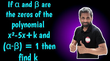 If α and β are the zeros of the polynomial x^2-5x+k and α-β =1 then find k @StudyPointPro