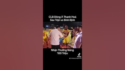 CLB Đông Á Thanh Hóa nhận thưởng Nóng 100 triệu đồng sau trận đấu với Bình Định