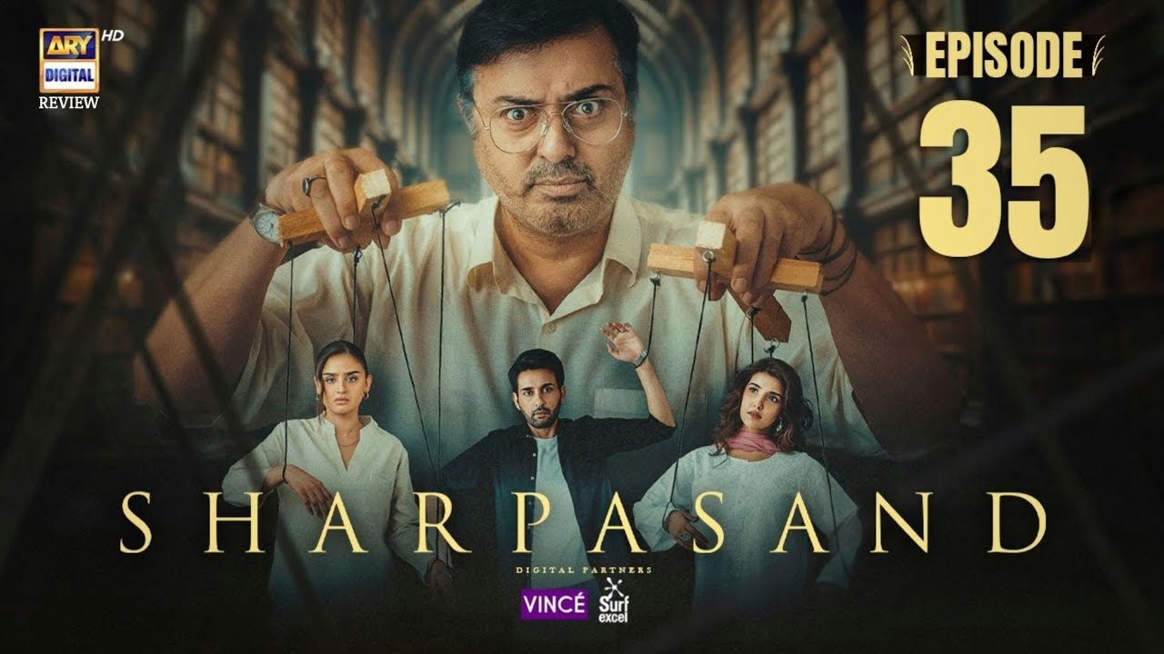 SharPasand Episode 35 | 01st Feb 2026 | END SUB | Naumaan Ijaz |Hira Mani | ARY Digital Drama Review