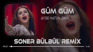 Göğsümden Ama Kalbimi (Soner Bülbül Remix) Ayşe Hatun Önal - Güm Güm
