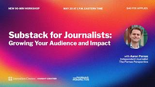 Substack for Journalists: Growing Your Audience and Impact with Aaron Parnas