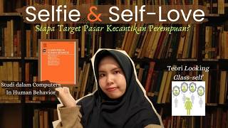 Selfie & Self-Love, Siapa Target Pasar Kecantikan Perempuan?