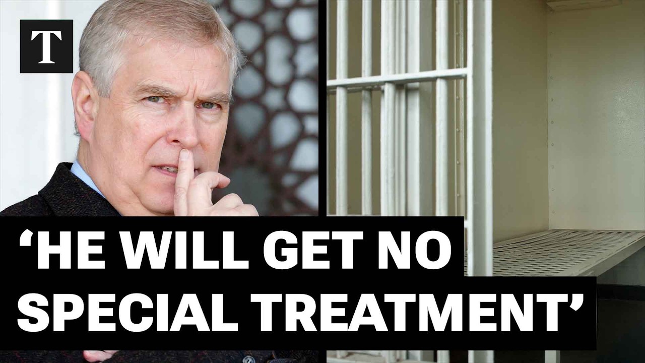 Andrew Will Get No Special Treatment: ‘He'll Be Led Into A Cell With ...