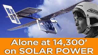 ALONE at 14,300' on SOLAR POWER! Janice Brown the First Pilot of a SOLAR AIRCRAFT by SocialFlight 699 views 2 months ago 57 minutes