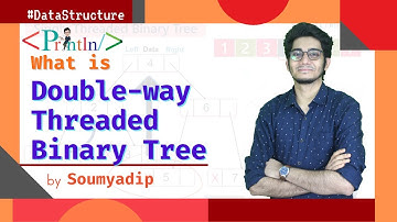#8.19 What is Double Way Threaded Binary Tree | Doubly Threaded Binary Tree | Tree | Data Structure