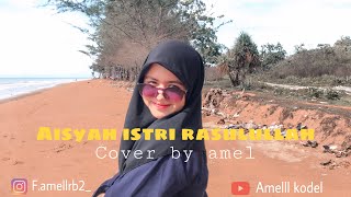 AISYAH ISTRI RASULULLAH (COVER) by Amel chords