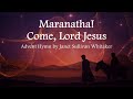 Maranatha, Come Lord Jesus | Advent Hymn | Janet Sullivan Whitaker | Choir with Lyrics