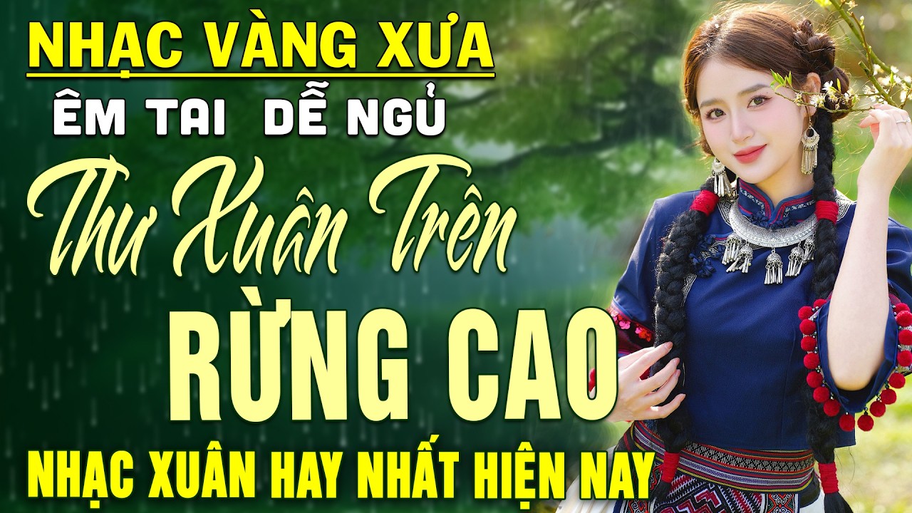Thư Xuân Trên Rừng Cao➤Nhạc BOLERO Trữ Tình DIỄN QUÂN Nghe CỰC ÊM TAI Dễ Ngủ-Nhạc Vàng Hay Nhất 2026