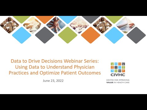 Using Data to Understand Physician Practices and Optimize Patient Outcomes
