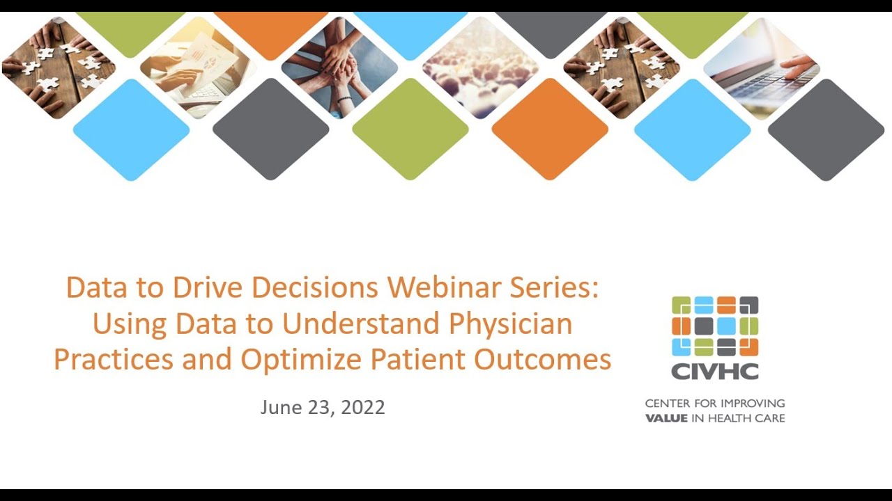Using Data to Understand Physician Practices and Optimize Patient Outcomes
