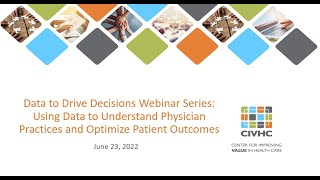 Using Data to Understand Physician Practices and Optimize Patient Outcomes