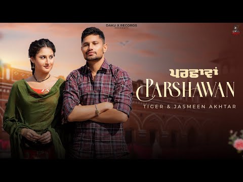 Parchawan (Full Video) Tiger / Jasmeen Akhtar I Singh Jeet | Samridhi Puri / New Punjabi Songs 2026