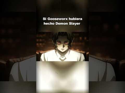 Si Gooseworx hubiera hecho Demon Slayer  #kimetsunoyaiba #demonslayer #anime #muzan
