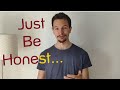 Improve yourself - Be honest