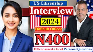 NEW! US Citizenship Interview 2024 Questions & Answers Practice (Actual Case) N400 Naturalization